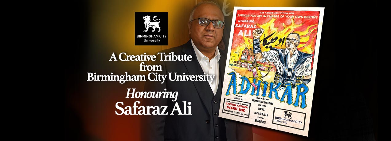 A Creative Tribute from Birmingham City University Honouring Safaraz Ali